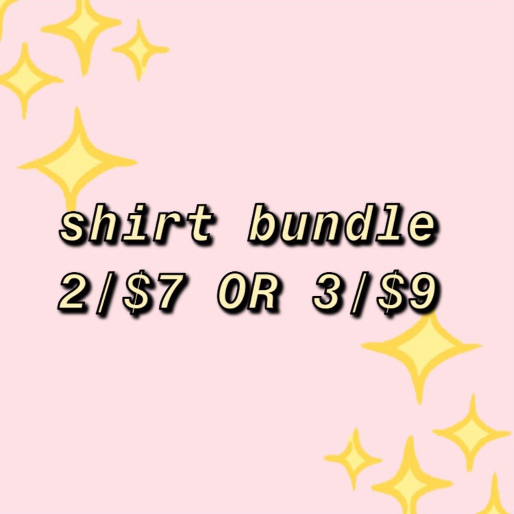 ⭐️bundle shirts 2/$7 or 3/$9